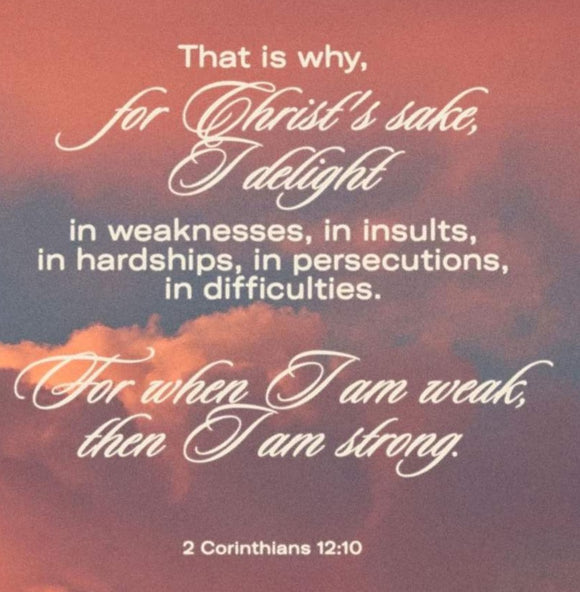 When I am weak, I am Strong