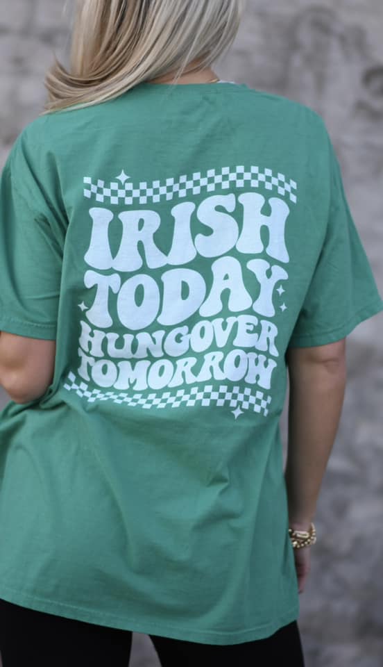 Irish Today Hungover Tomorrow Tshirt