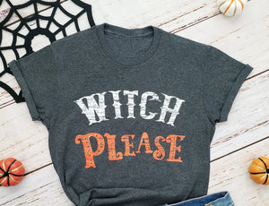 Witch Please Tshirt