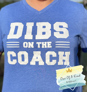 Dibs On The Coach Tshirt