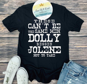 Dolly Begged Jolene Tshirt