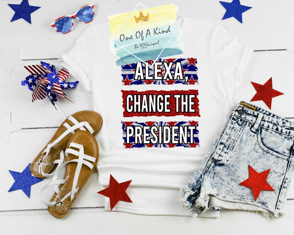 Alexa Change The President Tshirt