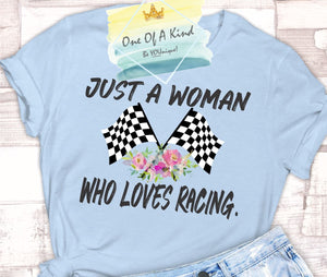 Just A Woman Who Loves Racing Tshirt