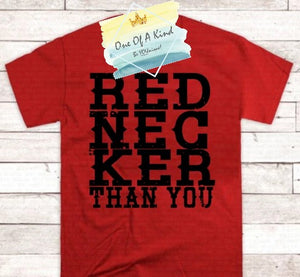 Rednecker Than You Tshirt
