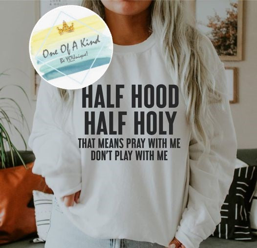 Half Hood Half Holy Tshirt