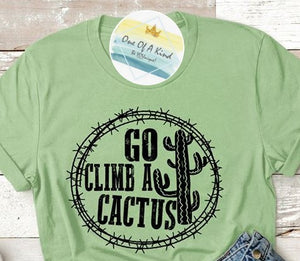 Go Climb A Cactus Tshirt