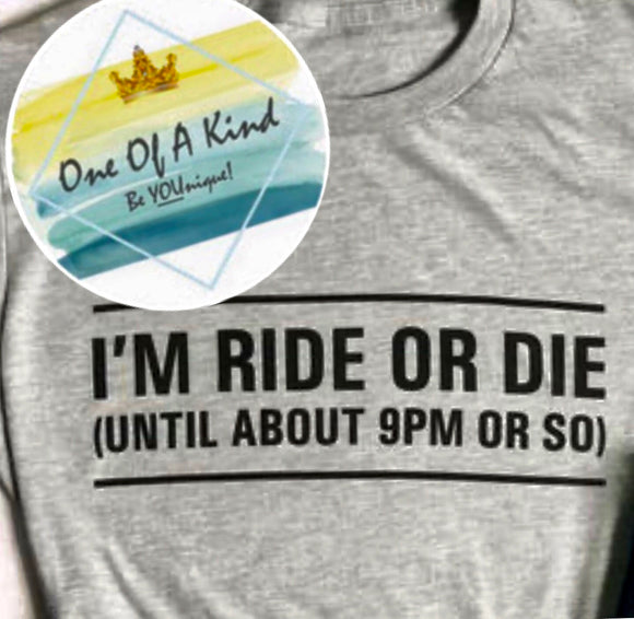 Ride Or Die Tshirt