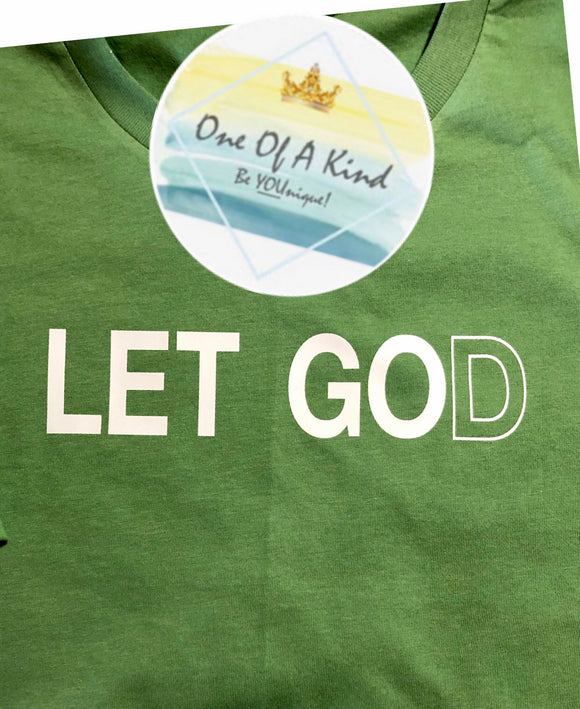 Let God Tshirt