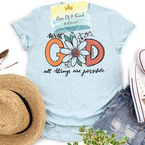 With God All Things Are Possible Tshirt