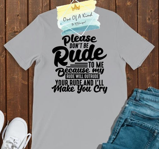 Dont Be Rude Tshirt