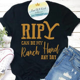 Rip Can Be My Ranch Hand Tshirt