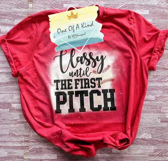 Classy Until The First Pitch Tshirt