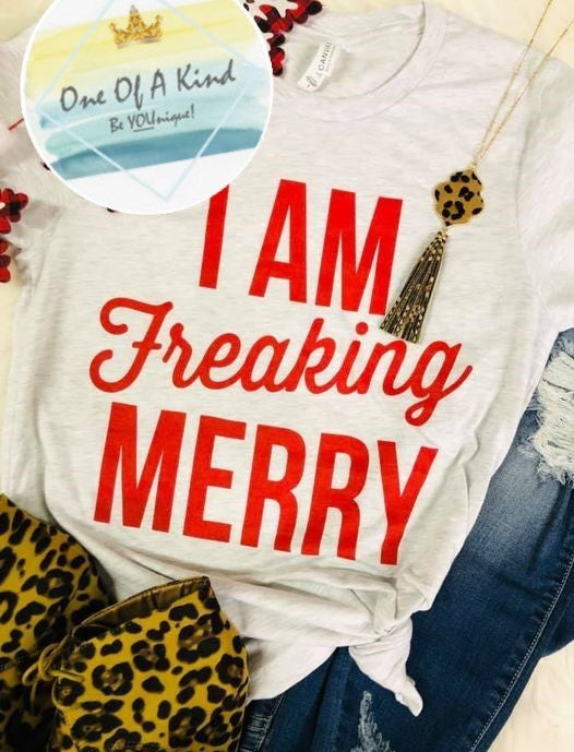 I Am Freaking Merry Tshirt