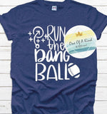 Run The Dang Ball Tshirt