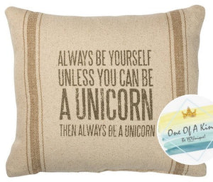 Always Be Yourself Unless You Can Be a Unicorn Pillow