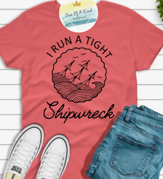 Run A Tight Shipwreck Tshirt
