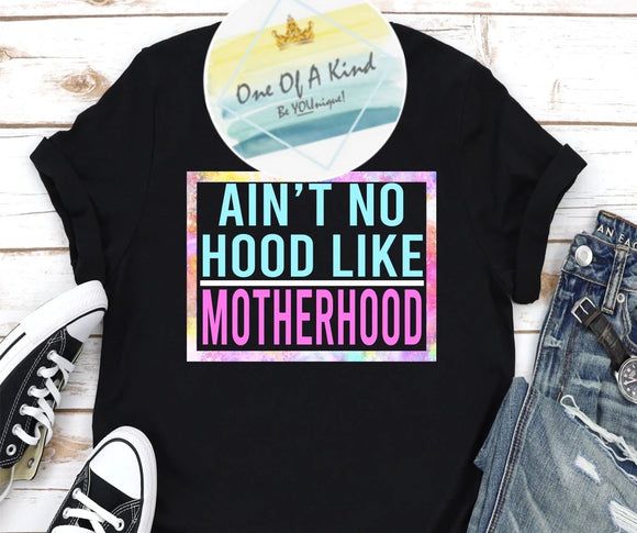 Aint No Hood Like Motherhood Tshirt