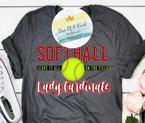 Lady Cardinals Softball Leave It All On The Field Tshirt