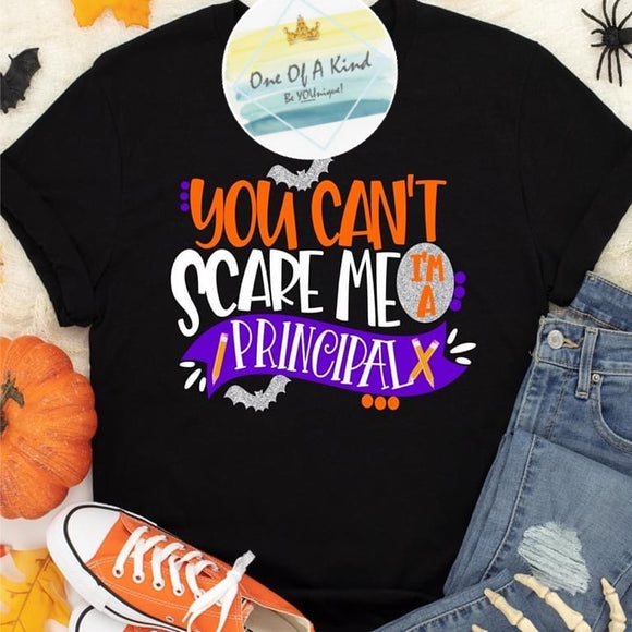 You Can't Scare Me Principal Tshirt