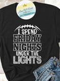 I Spend Friday Nights Under the Lights Tshirt