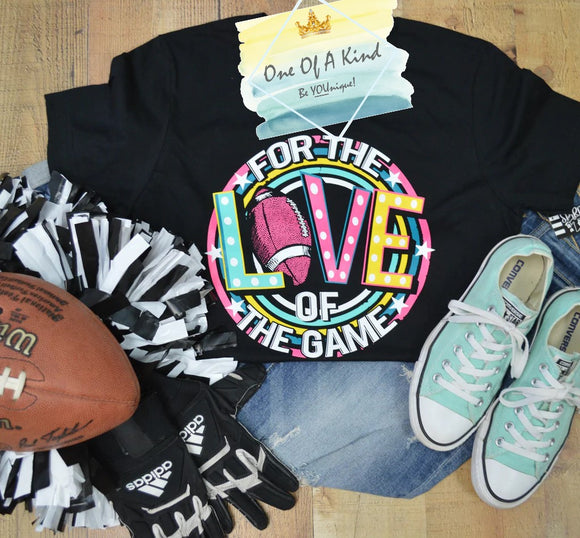 PRE-ORDER - For the Love of the Game Football Tshirt