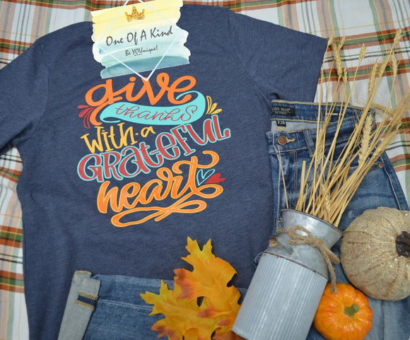 PRE-ORDER - Give Thanks with a Grateful Heart Tshirt