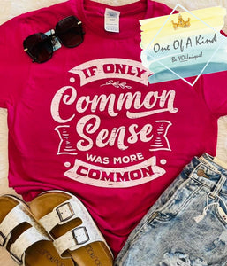 If Only Common Sense Tshirt