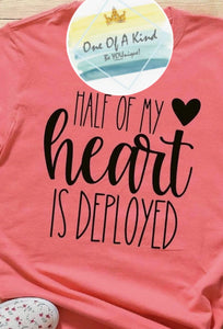 Half My Heart Is Deployed Tshirt